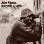 If You Don’t Want My Love by Jalen Ngonda from the album Come Around and Love Me (2023) - Album cover artwork
